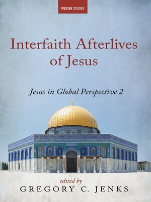 cover image of Interfaith Afterlives of Jesus